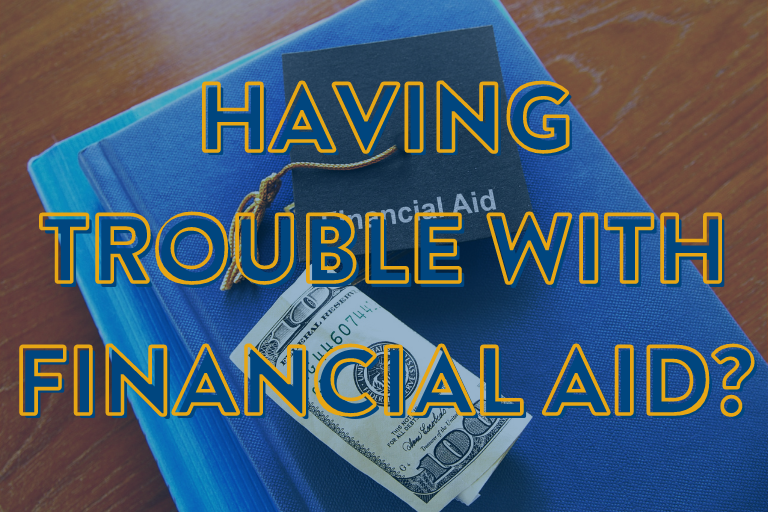having trouble with financial aid?