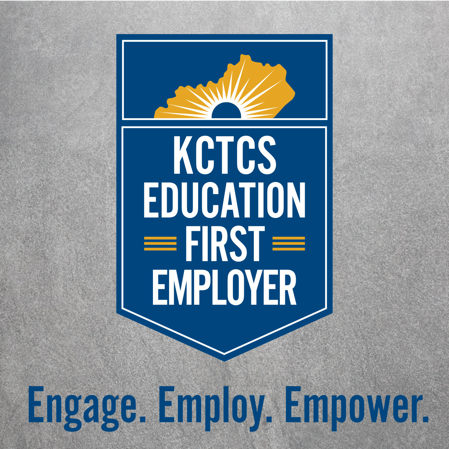 KCTCS Education First Employer: Engage. Employ. Empower.